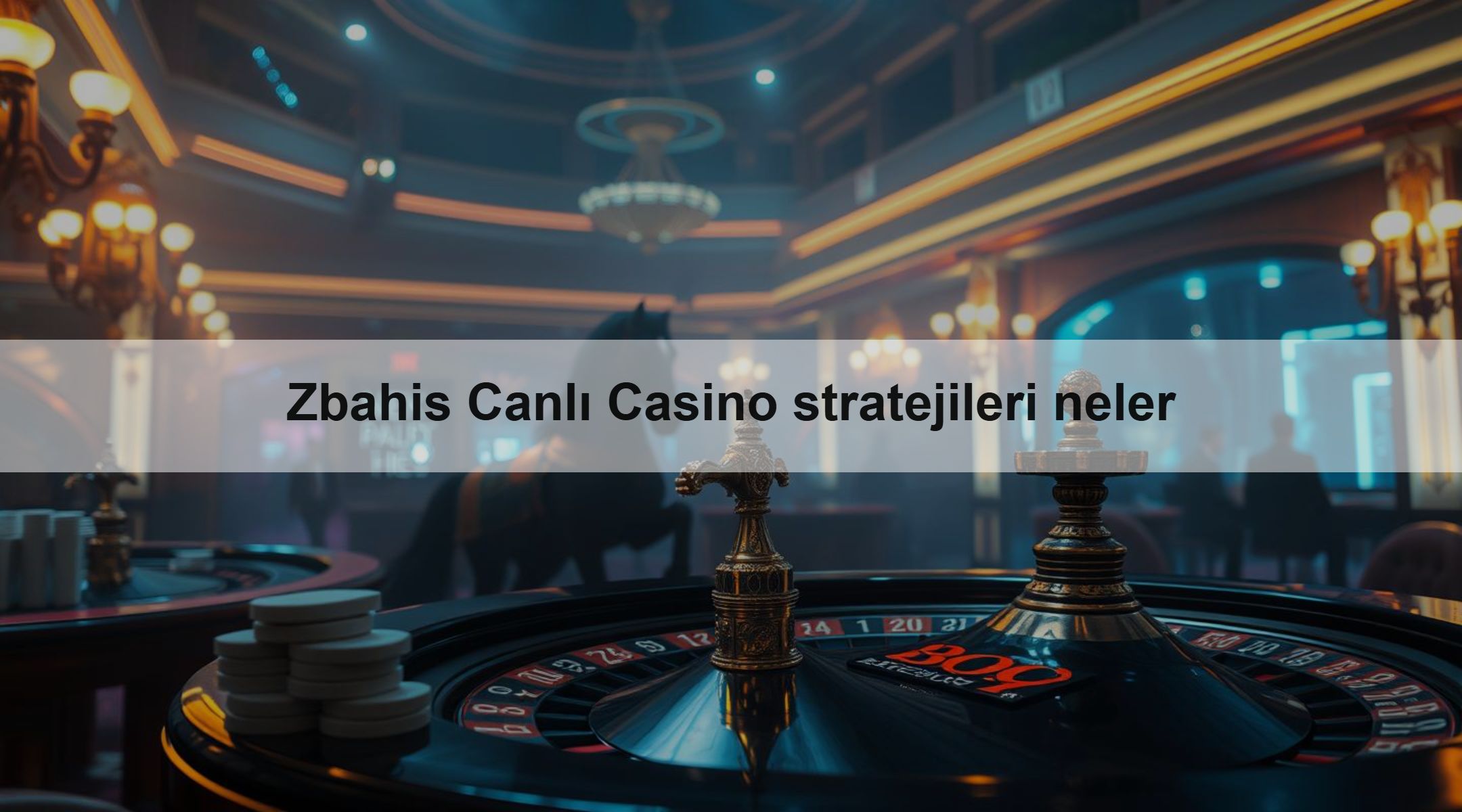 Zbahis Canlı Casino stratejileri neler 1 Zbahis Canlı Casino stratejileri neler